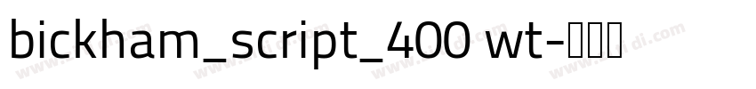 bickham_script_400 wt字体转换 bickham_script_400 wt字体转换